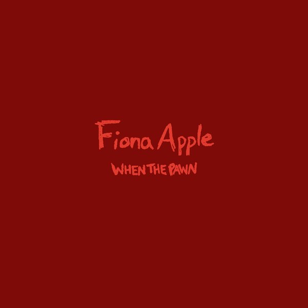 Fiona Apple - When The Pawn ... (NEW)