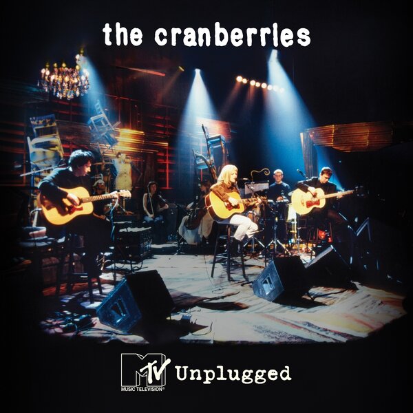 The Cranberries - MTV Unplugged (NEW)