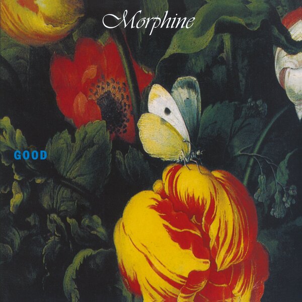 Morphine - Good (NEW)