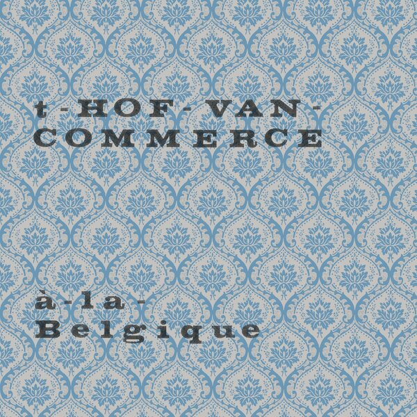 't Hof Van Commerce - A La Belgique (10inch-NEW)