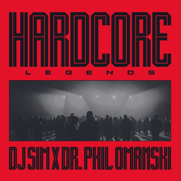 DJ SIM x Dr. Phil Omanski - Hardcore Legends (NEW)