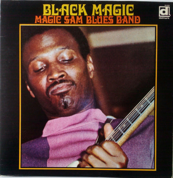 Magic Sam Blues Band - Black Magic