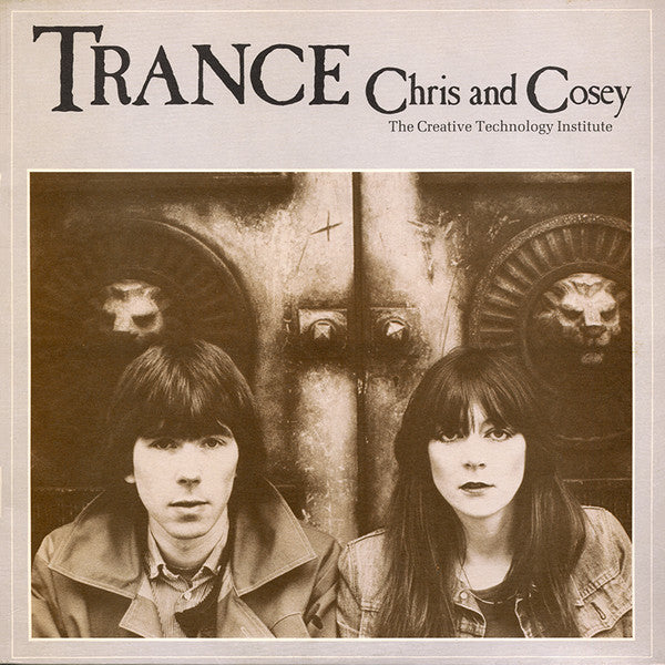 Chris And Cosey / The Creative Technology Institute - Trance (Near Mint)