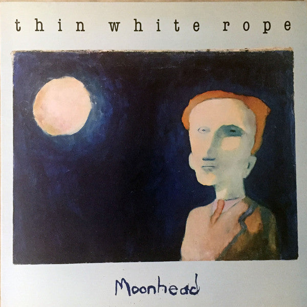 Thin White Rope - Moonhead (Near Mint)