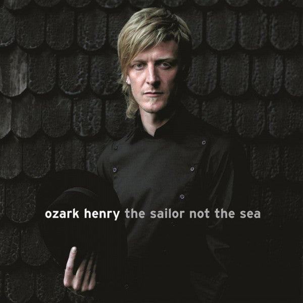 Ozark Henry - The Sailor Not The Sea (Mint)