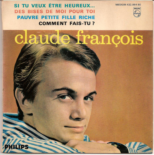 Claude François - Si tu veux être heureux... (7inch)