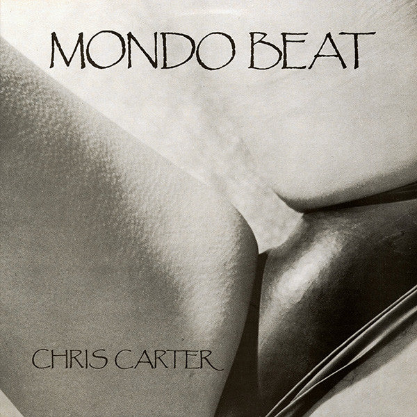 Chris Carter - Mondo Beat