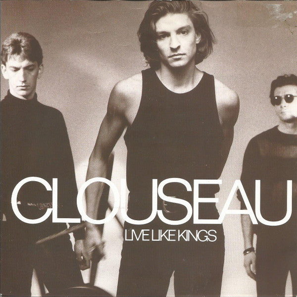 Clouseau - Live like kings (7inch single)