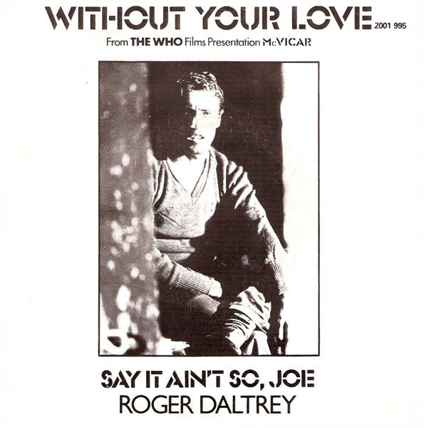 Roger Daltrey - Without Your Love (7inch single)