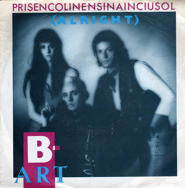 B-Art - Prisencolinensinainciosol (Alright) (7inch single)