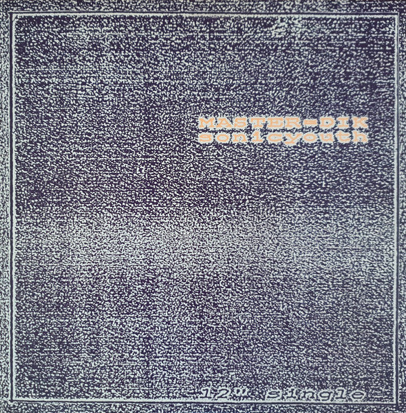 Sonic Youth - Master=Dik / Beat on the brat