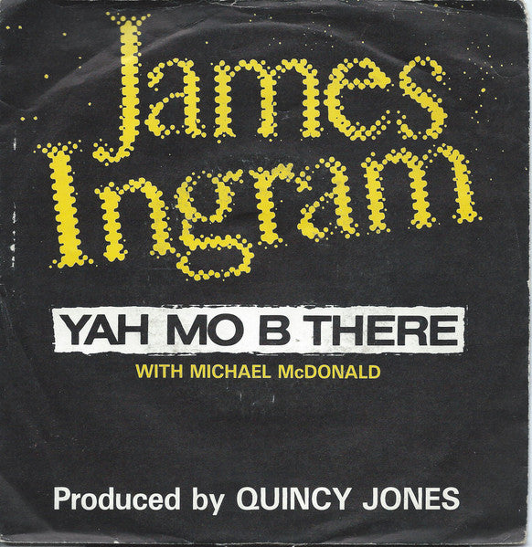 James Ingram - Yah Mo B There (7inch)