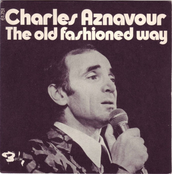 Charles Aznavour - The old fashioned way (7inch)