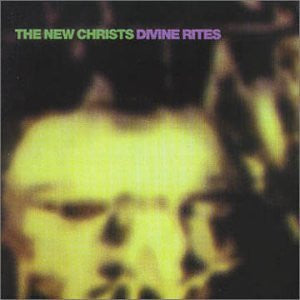 The New Christs - Divine Rites