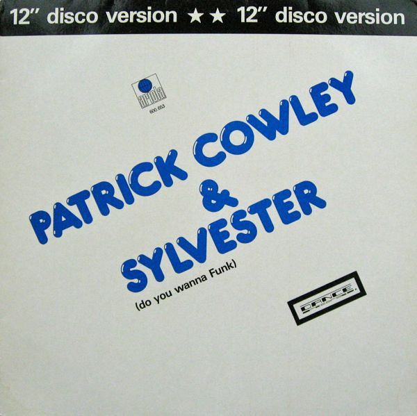 Patrick Cowley & Sylvester - Do You Wanna Funk (12inch Disco Version)
