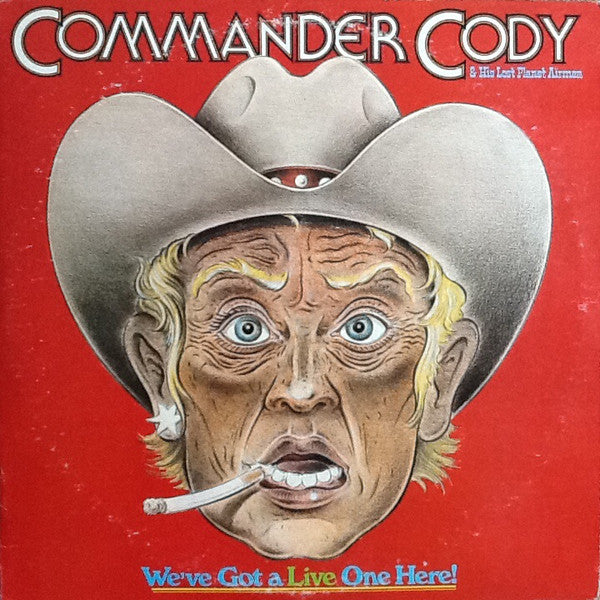 Commander Cody & His Lost Planet Airmen - We've got a live one here! (2LP)
