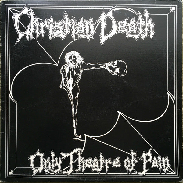 Christian Death - Only Theatre Of Pain