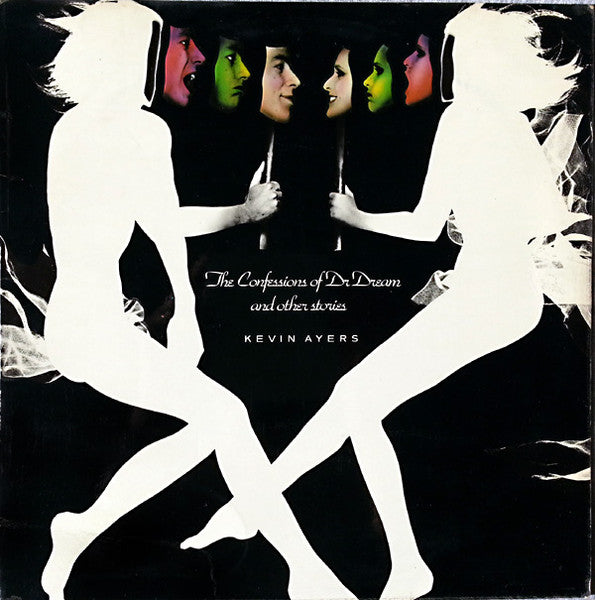 Kevin Ayers - The Confessions Of Dr Dream And Other Stories