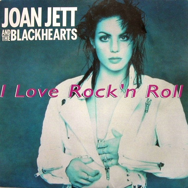 Joan Jett and the Blackhearts - I love rock 'n roll (7inch single)