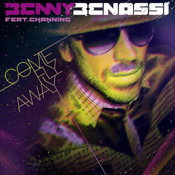 Benny Benassi Feat. Channing - Come Fly Away (12inch maxi)