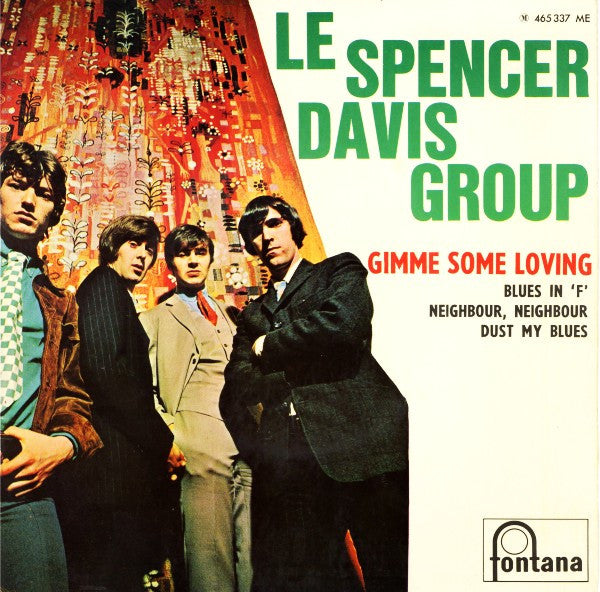 Le Spencer Davis Group - Gimme Some Loving (7inch single)