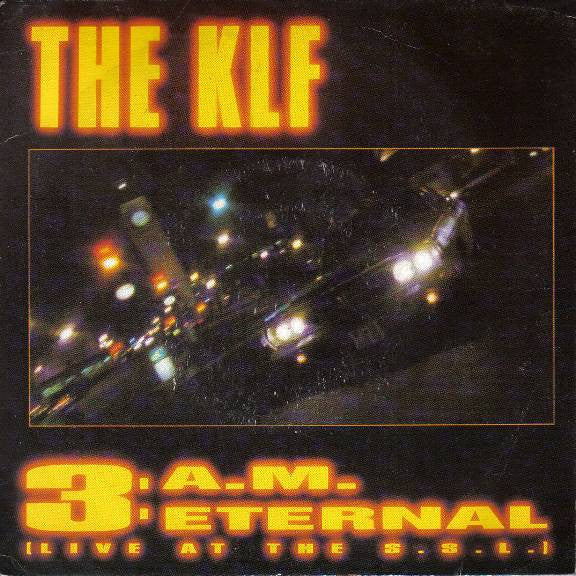 The KLF - 3 A.M. Eternal (Live at the S.S.L.) (7inch single)