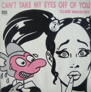 Club Waikiki - Can't take my eyes off of you (12inch)