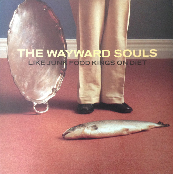 The Wayward Souls - Like Junk Food Kings On Diet (Near Mint)