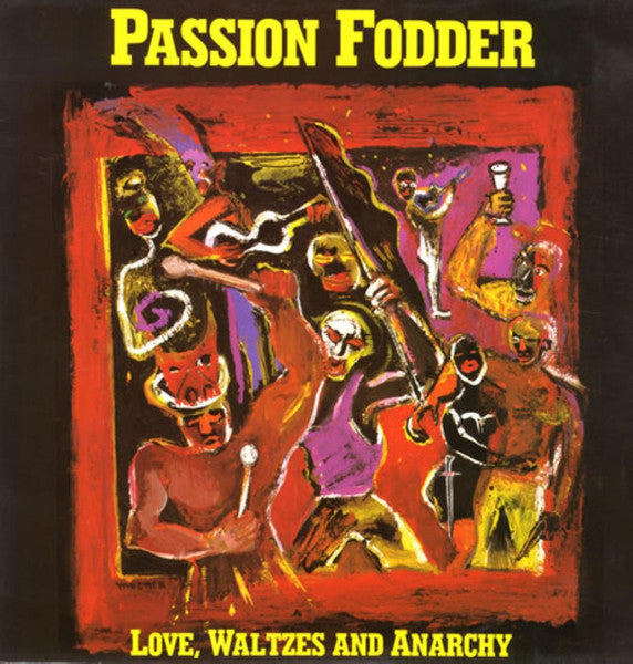 Passion Fodder - Love, Waltzes and Anarchy (Near Mint)