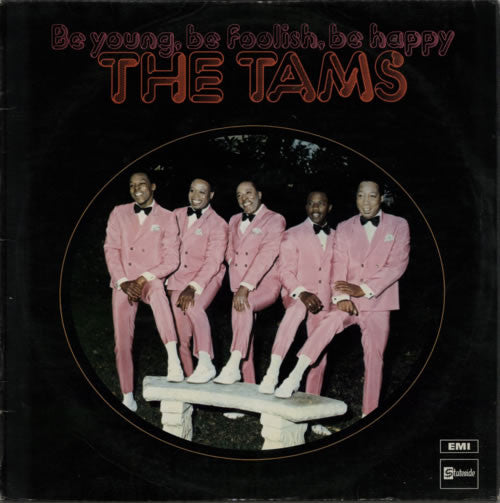 The Tams - Be Young, Be Foolish, Be Happy