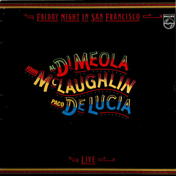 Al Di Meola / John McLaughlin / Paco De Lucia - Friday night in San Francisco