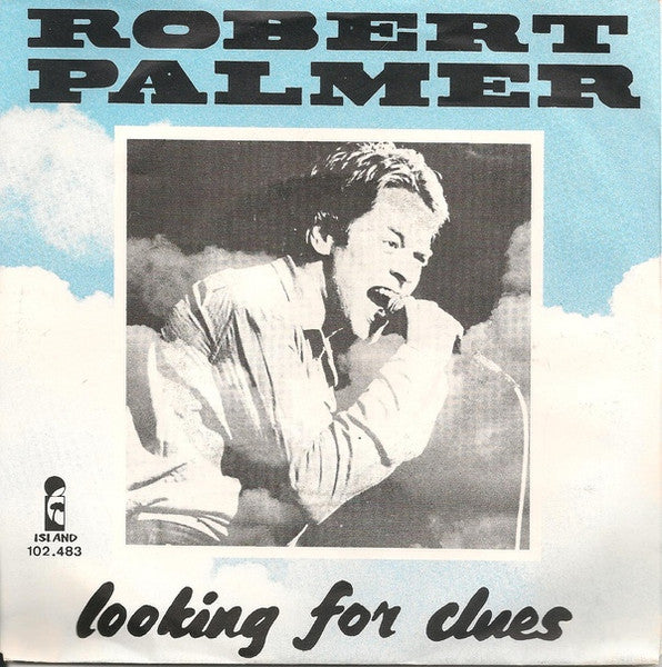 Robert Palmer - Looking for clues (7inch)