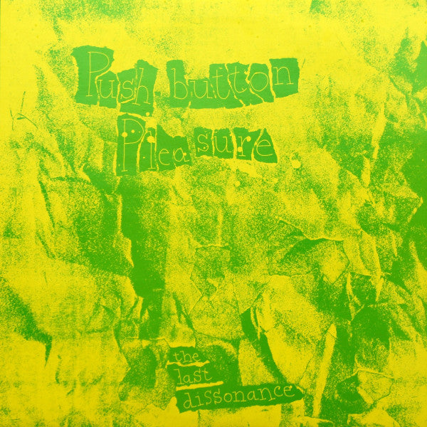 Push-Button Pleasure - The Last Dissonance (Near Mint)