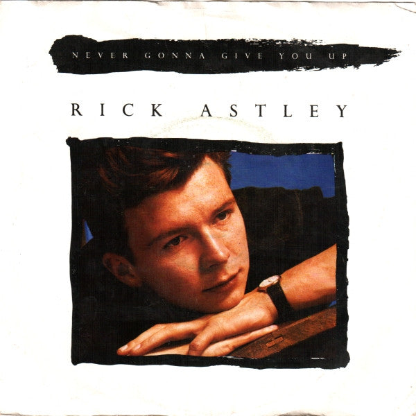Rick Astley - Never gonna give you up (7inch single)