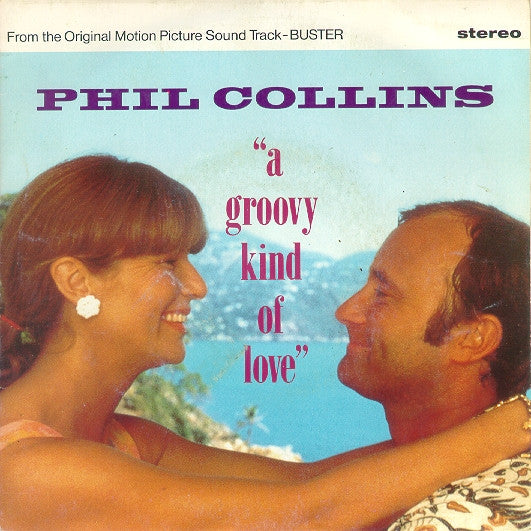 Phil Collins - A Groovy Kind Of Love (7inch single)