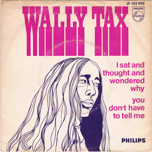 Wally Tax - I Sat And Thought And Wondered Why (7inch single)