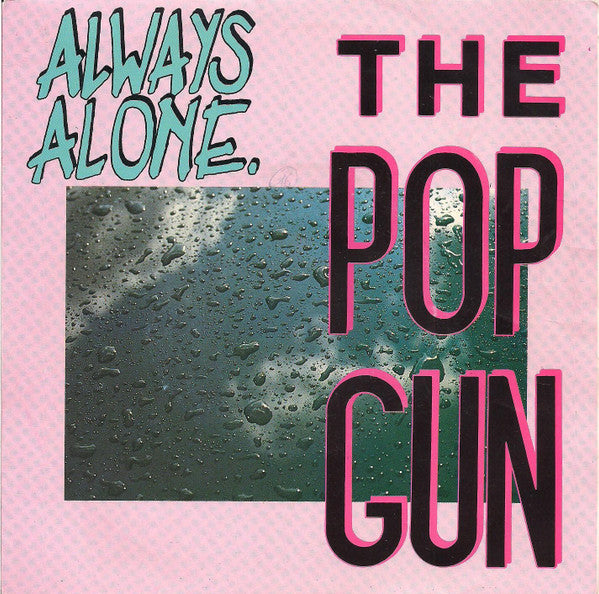 The Pop Gun - Always Alone (7inch)