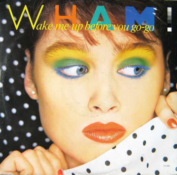 Wham - Wake Me Up Before You Go-go (7inch single)