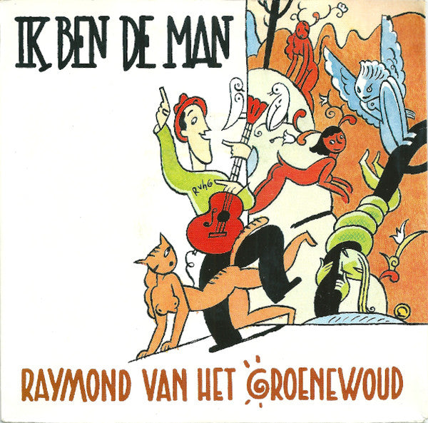 Raymond Van Het Groenewoud - Ik ben de man (7inch single)