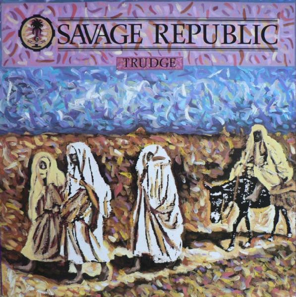 Savage Republic - Trudge (Near Mint)