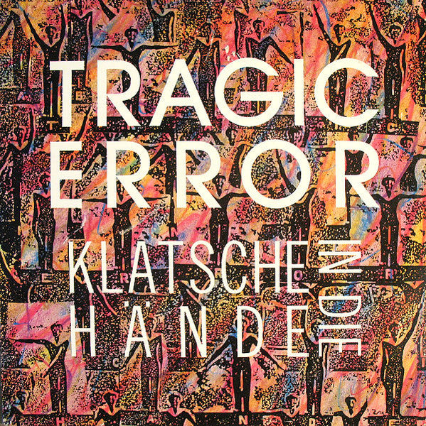 Tragic Error - Klatsche In Die Hände (12inch maxi)