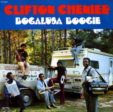 Clifton Chenier - Bogalusa Boogie