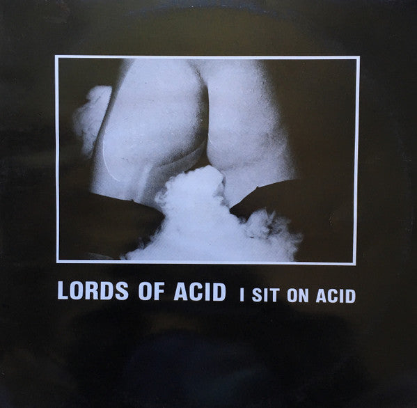 Lords Of Acid - I sit on acid (12inch maxi)