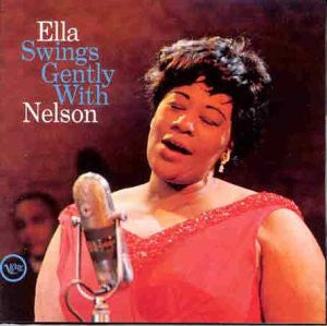 Ella Fitzgerald - Ella Swings Gently With Nelson