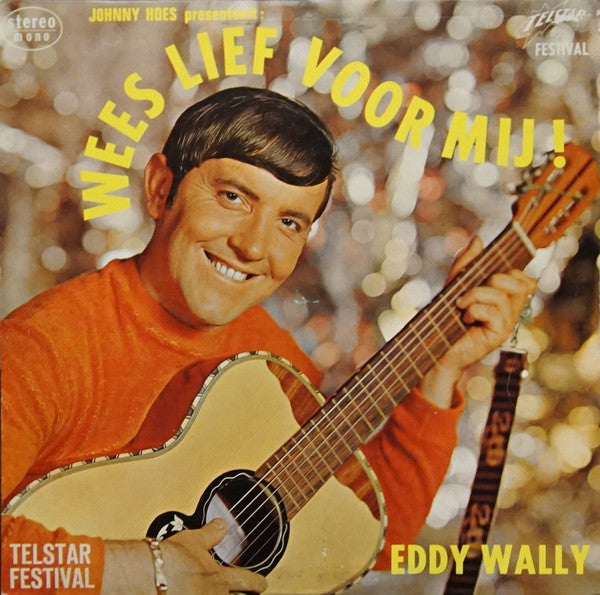 Eddy Wally - Wees lief voor mij!