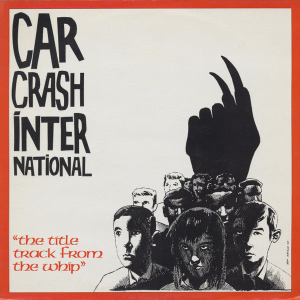 Car Crash International - The title track from the whip (12inch maxi)