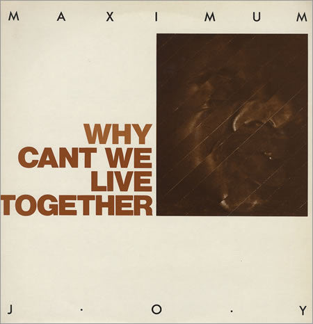 Maximum Joy - Why Can't We Live Together (12inch maxi)