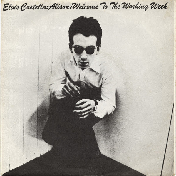 Elvis Costello - Alison: Welcome to the working week (7inch single)