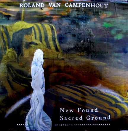 Roland Van Campenhout - New Found Sacred Ground (Mint)