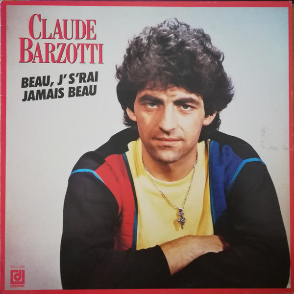 Claude Barzotti - Beau, j's'rai jamais beau